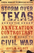 Cover art for Storm over Texas: The Annexation Controversy and the Road to Civil War (Pivotal Moments in American History)