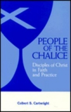 Cover art for People of the Chalice: Disciples of Christ in Faith and Practice