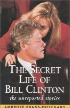 Cover art for The Secret Life of Bill Clinton: The Unreported Stories