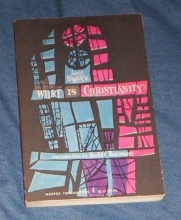 Cover art for What Is Christianity? 1957 1st ed
