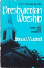 Cover art for Presbyterian Worship: Its Meaning and Method