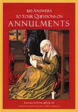 Cover art for 100 Answers to Your Questions on Annulments (A Basilica Press "Modern Apologetics" Book)