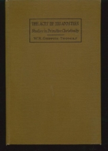 Cover art for The Acts Of The Apostles: Outline Studies In Primitive Christianity.