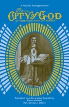 Cover art for The Mystical City of God: A Popular Abridgement of the Divine History and Life of the Virgin Mother of God