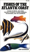 Cover art for Fishes of the Atlantic Coast: Canada to Brazil, Including the Gulf of Mexico, Florida, Bermuda, the Bahamas, and the Caribbean