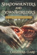 Cover art for Shadowhunters and Downworlders: A Mortal Instruments Reader