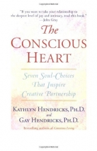 Cover art for The Conscious Heart: Seven Soul-Choices That Create Your Relationship Destiny