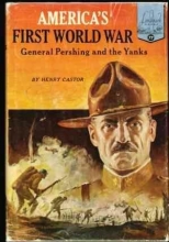 Cover art for America's First World War: General Pershing and the Yanks (Landmark Books Series, Number 77)