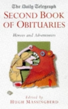 Cover art for The Daily Telegraph Second Book of Obituaries: Heroes and Adventurers (Vol 2)