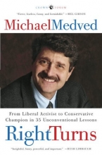 Cover art for Right Turns: From Liberal Activist to Conservative Champion in 35 Unconventional Lessons