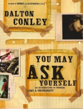 Cover art for You May Ask Yourself: An Introduction to Thinking Like a Sociologist