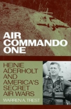 Cover art for Air Commando One: Heinie Aderholt and America's Secret Air Wars (Smithsonian History of Aviation Series)
