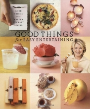 Cover art for Good Things for Easy Entertaining: The Best of Martha Stewart Living
