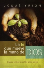 Cover art for La fe que mueve la mano de Dios (Spanish Edition)