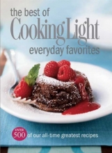 Cover art for The Best of Cooking Light Everyday Favorites: Over 500 of Our All-Time Greatest Recipes (Cookbook)
