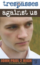 Cover art for Trespasses Against Us (John Paul 2 High)