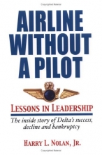 Cover art for Airline Without  A Pilot - Leadership Lessons/Inside Story of Delta's Success, Decline and Bankruptcy