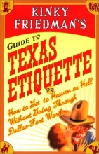Cover art for Kinky Friedman's Guide to Texas Etiquette: Or How to Get to Heaven or Hell Without Going Through Dallas-Fort Worth