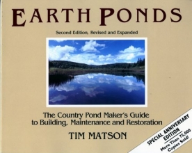 Cover art for Earth Ponds: The Country Pond Maker's Guide to Building, Maintenance and Restoration (Second Edition)