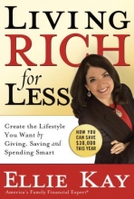 Cover art for Living Rich for Less: Create the Lifestyle You Want by Giving, Saving, and Spending Smart