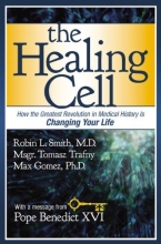 Cover art for The Healing Cell: How the Greatest Revolution in Medical History is Changing Your Life