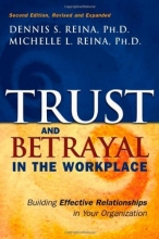 Cover art for Trust & Betrayal in the Workplace: Building Effective Relationships in Your Organization, Second edition