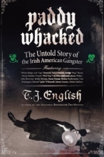 Cover art for Paddy Whacked: The Untold Story of the Irish American Gangster