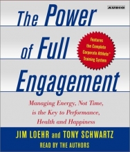 Cover art for The Power of Full Engagement: Managing Energy, Not Time, is the Key to High Performance and Personal Renewal