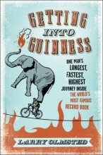 Cover art for Getting into Guinness: One Man's Longest, Fastest, Highest Journey Inside the World's Most Famous Record Book