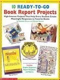 Cover art for 10 Ready-to-Go Book Report Projects (Grades 4-8)