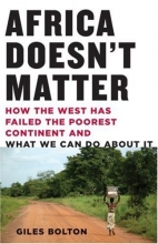 Cover art for Africa Doesn't Matter: How the West Has Failed the Poorest Continent and What We Can Do About It
