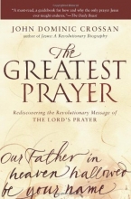 Cover art for The Greatest Prayer: Rediscovering the Revolutionary Message of the Lord's Prayer