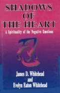 Cover art for Shadows Of The Heart: A Spirituality of the Negative Emotions