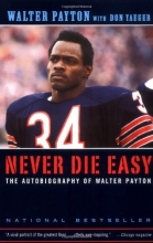 Cover art for Never Die Easy: The Autobiography of Walter Payton