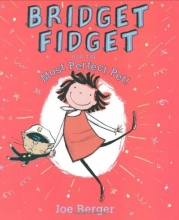 Cover art for Bridget Fidget and The Most Perfect Pet