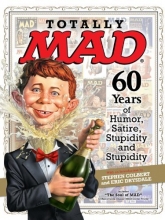 Cover art for Totally MAD: 60 Years of Humor, Satire, Stupidity and Stupidity