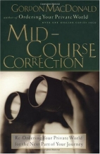 Cover art for Mid-Course Correction: Re-Ordering Your Private World for the Second Half of Life