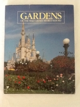 Cover art for Gardens of the Walt Disney World Resort: A photographic tour of the themed gardens of the Magic Kingdom, Epcot Center and other resort areas