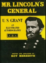 Cover art for Mr. Lincoln's General, U.S. Grant: An Illustrated Autobiography