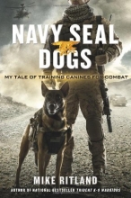 Cover art for Navy SEAL Dogs: My Tale of Training Canines for Combat