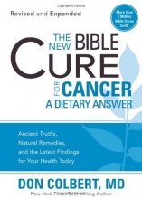 Cover art for The New Bible Cure for Cancer: Ancient Truths, Natural Remedies, and the Latest Findings for Your Health Today (New Bible Cure (Siloam))