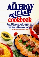 Cover art for The Allergy Self-Help Cookbook: Over 325 Natural Foods Recipes, Free of Wheat, Milk, Eggs, Corn, Yeast, Sugar and Other Common Food Allergens