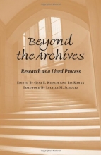 Cover art for Beyond the Archives: Research as a Lived Process