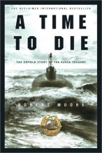 Cover art for A Time to Die: The Untold Story of the Kursk Tragedy