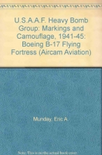 Cover art for USAAF Heavy Bomb Group Markings & Camouflage, 1941-1945 Boeing B-17 Flying Fortr