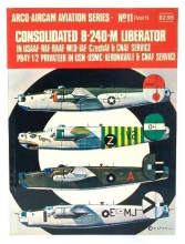 Cover art for Consolidated B-24D-M Liberator in USAAF-RAF-RAAF-MLD-IAF-CzechAF & CNAF service, PB4Y-1/2 Privateer in USN-USMC-Aeronavale & CNAF service (Arco-Aircam aviation series, no. 11)