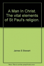 Cover art for A Man In Christ: The Vital Elements of St. Paul's Religion