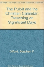 Cover art for The Pulpit and the Christian Calendar: Preaching on Significant Days (Stephen F. Olford biblical preaching library)