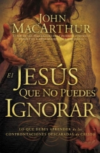 Cover art for El Jess que no puedes ignorar: Lo que debes aprender de las confrontaciones descaradas de Cristo (Spanish Edition)