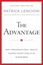 Cover art for The Advantage: Why Organizational Health Trumps Everything Else In Business